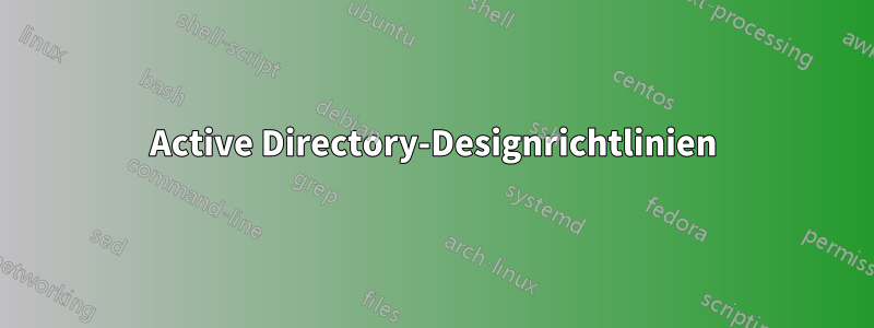 Active Directory-Designrichtlinien