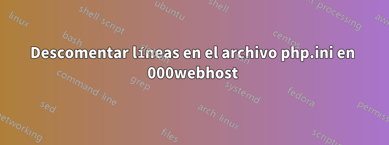 Descomentar líneas en el archivo php.ini en 000webhost