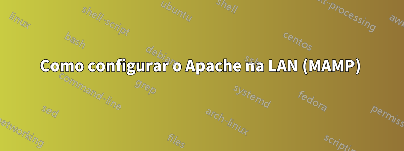 Como configurar o Apache na LAN (MAMP)