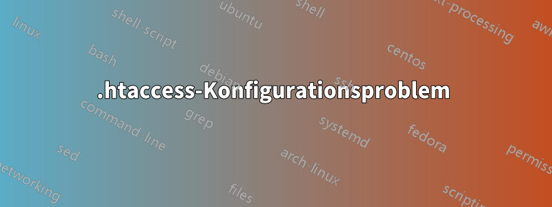 .htaccess-Konfigurationsproblem