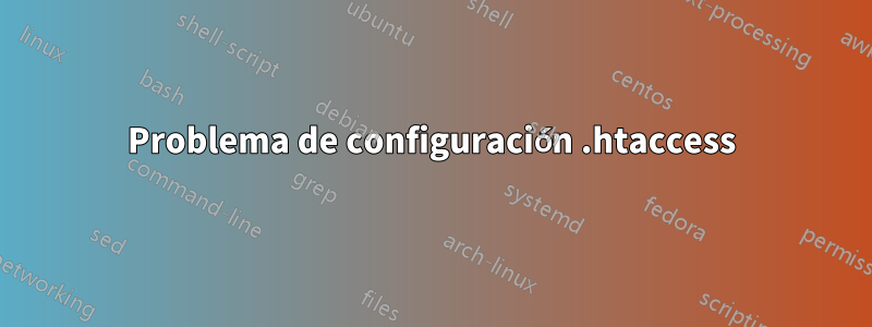 Problema de configuración .htaccess