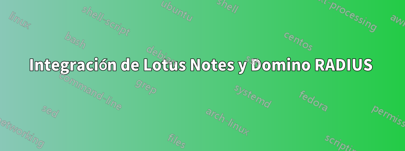 Integración de Lotus Notes y Domino RADIUS