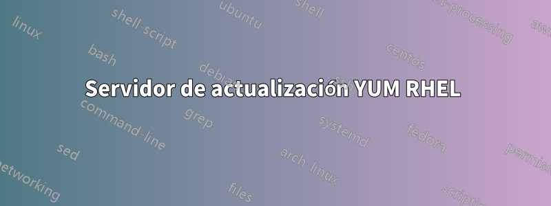 Servidor de actualización YUM RHEL