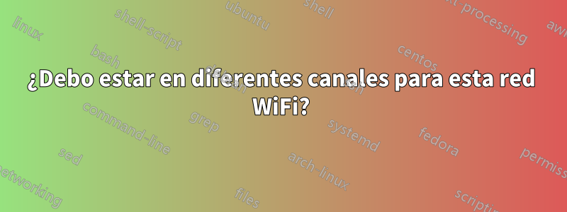 ¿Debo estar en diferentes canales para esta red WiFi?