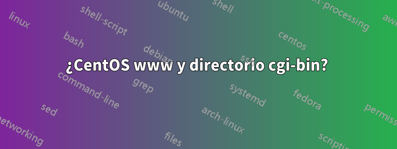 ¿CentOS www y directorio cgi-bin?