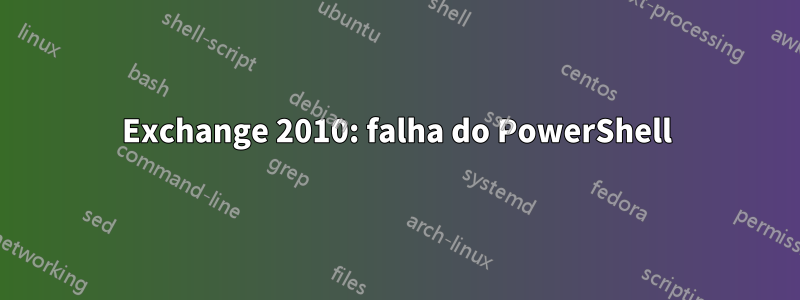 Exchange 2010: falha do PowerShell