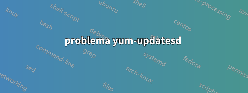 problema yum-updatesd