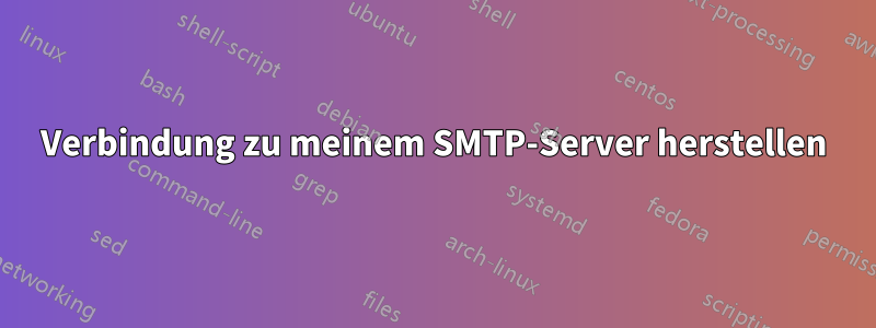 Verbindung zu meinem SMTP-Server herstellen