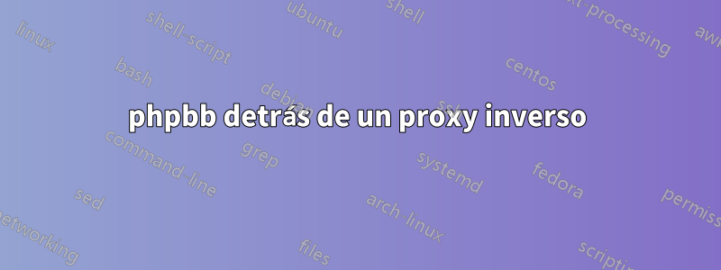 phpbb detrás de un proxy inverso