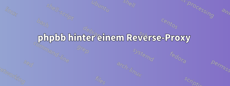 phpbb hinter einem Reverse-Proxy