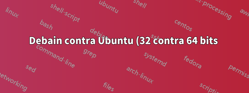 Debain contra Ubuntu (32 contra 64 bits)