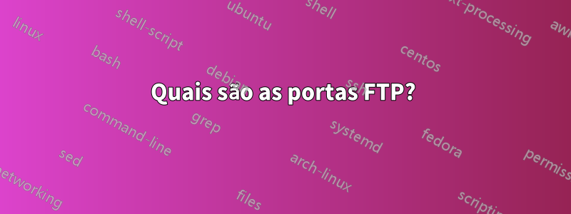 Quais são as portas FTP?