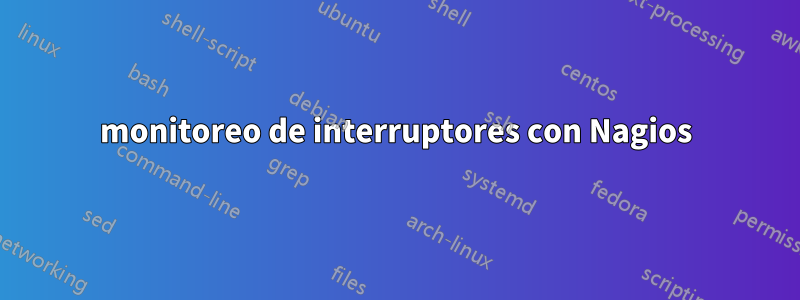 monitoreo de interruptores con Nagios