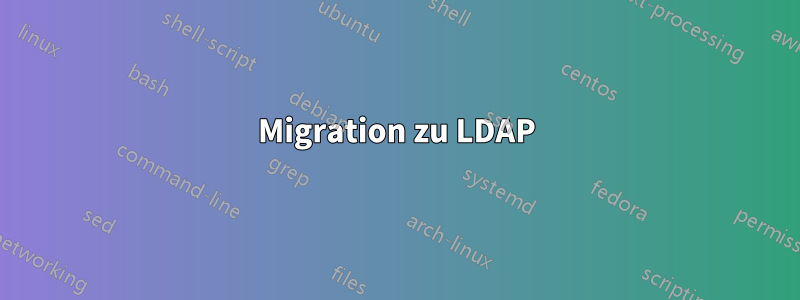 Migration zu LDAP