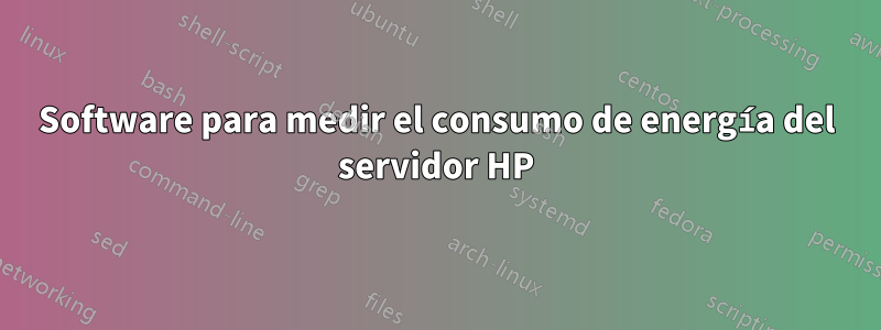 Software para medir el consumo de energía del servidor HP