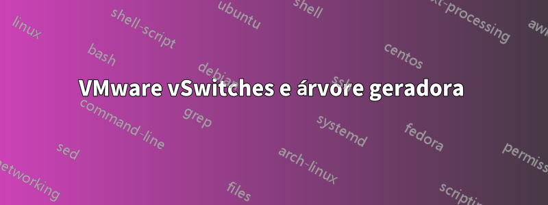 VMware vSwitches e árvore geradora