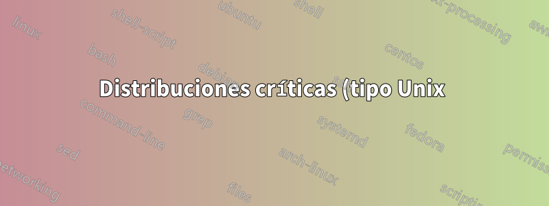 Distribuciones críticas (tipo Unix) con las que los aspirantes a administradores de sistemas tendrán experiencia