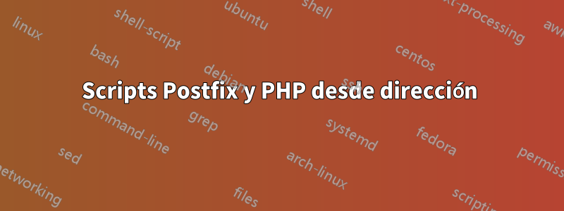 Scripts Postfix y PHP desde dirección