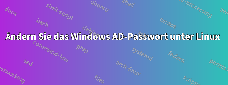 Ändern Sie das Windows AD-Passwort unter Linux