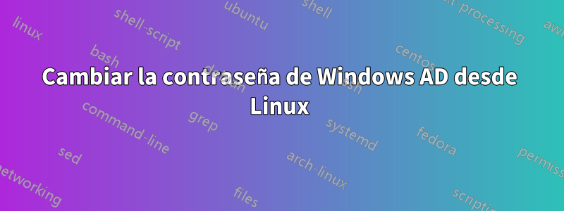 Cambiar la contraseña de Windows AD desde Linux