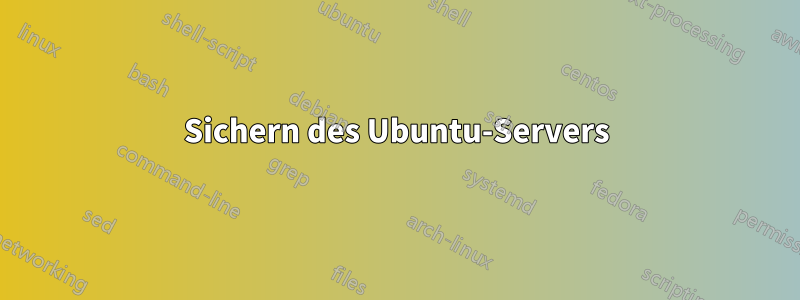 Sichern des Ubuntu-Servers