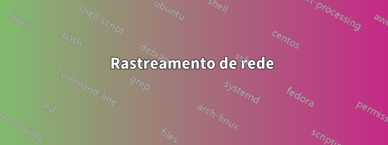 Rastreamento de rede