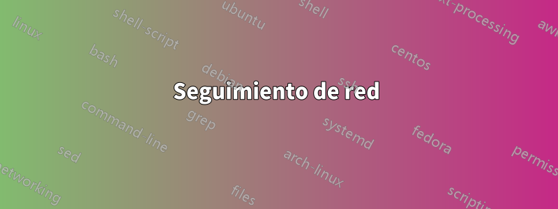 Seguimiento de red