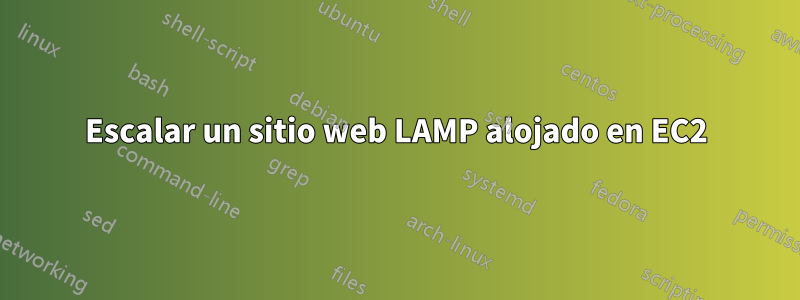 Escalar un sitio web LAMP alojado en EC2