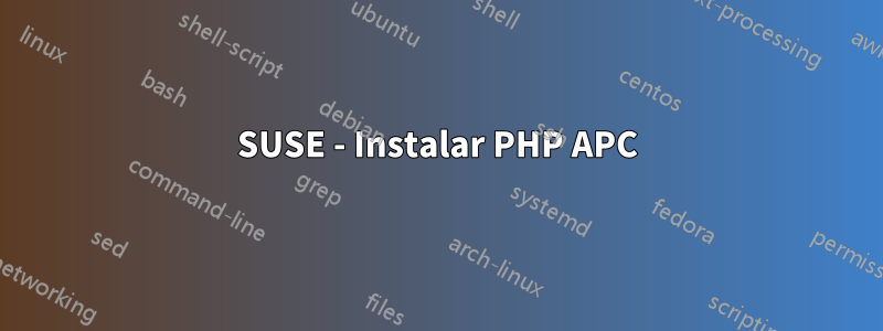 SUSE - Instalar PHP APC