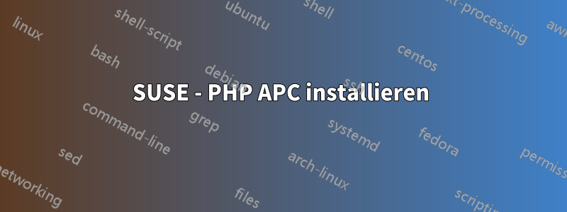 SUSE - PHP APC installieren