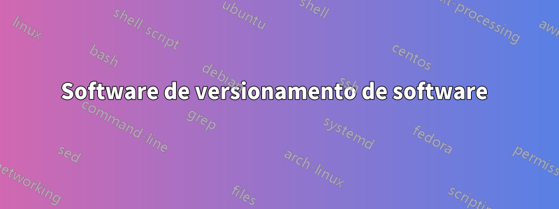 Software de versionamento de software 