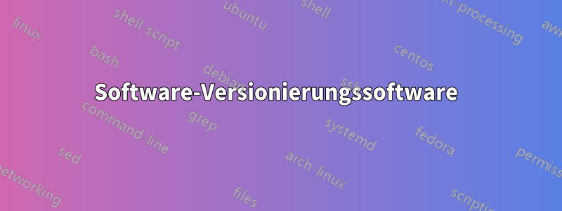 Software-Versionierungssoftware 