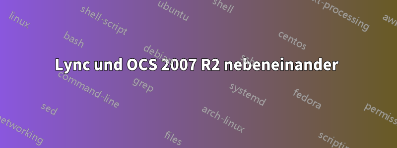 Lync und OCS 2007 R2 nebeneinander