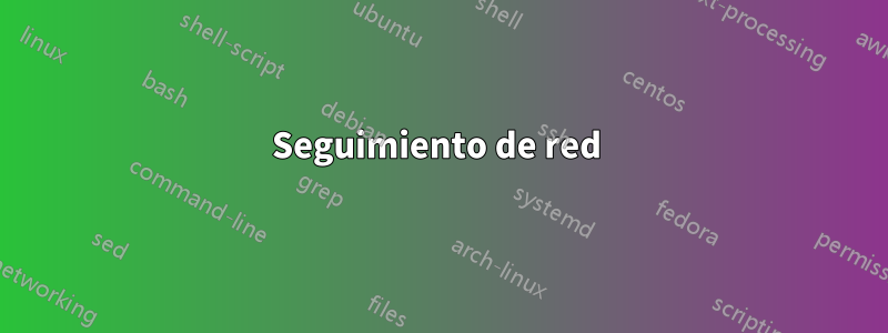 Seguimiento de red 