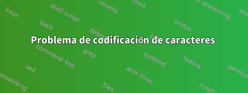 Problema de codificación de caracteres