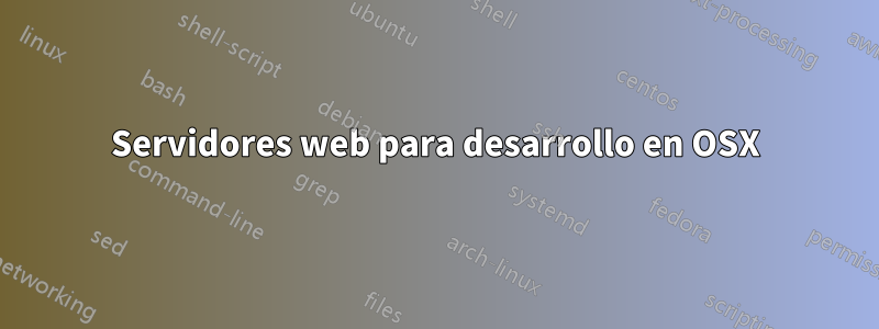 Servidores web para desarrollo en OSX