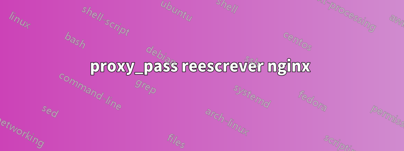 proxy_pass reescrever nginx