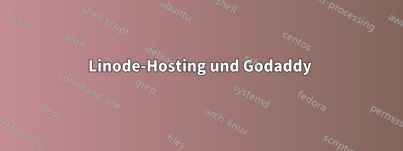 Linode-Hosting und Godaddy