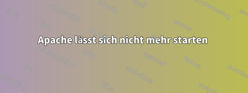 Apache lässt sich nicht mehr starten