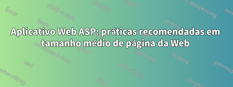 Aplicativo Web ASP: práticas recomendadas em tamanho médio de página da Web