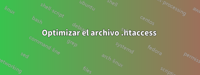 Optimizar el archivo .htaccess