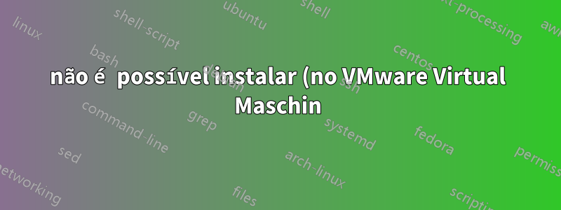 não é possível instalar (no VMware Virtual Maschin) o Windows 2008 R2 de 64 bits no HP DL 380 G4?