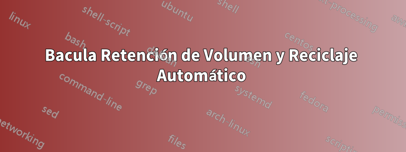 Bacula Retención de Volumen y Reciclaje Automático