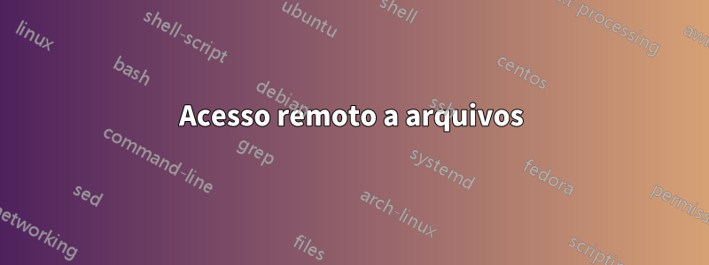 Acesso remoto a arquivos