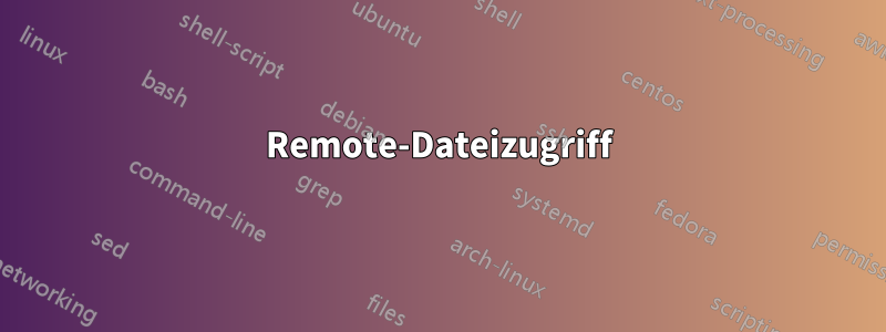 Remote-Dateizugriff