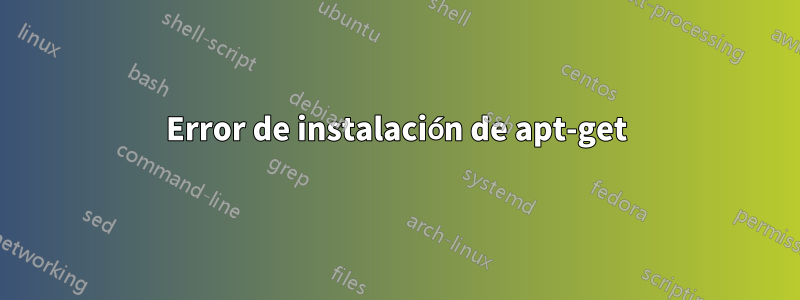 Error de instalación de apt-get