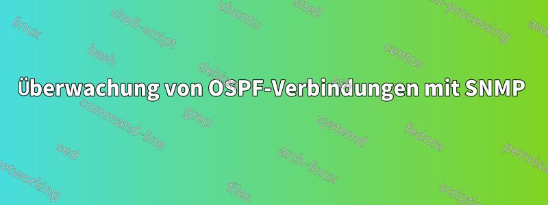 Überwachung von OSPF-Verbindungen mit SNMP