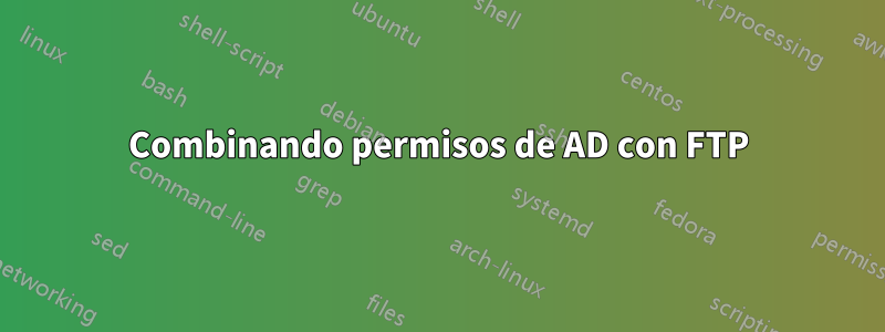 Combinando permisos de AD con FTP