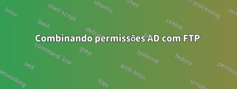 Combinando permissões AD com FTP