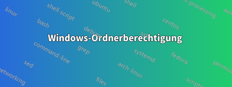Windows-Ordnerberechtigung